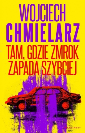 Tam, gdzie zmrok zapada szybciej - Wojciech Chmielarz