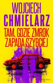 Tam, gdzie zmrok zapada szybciej - Wojciech Chmielarz