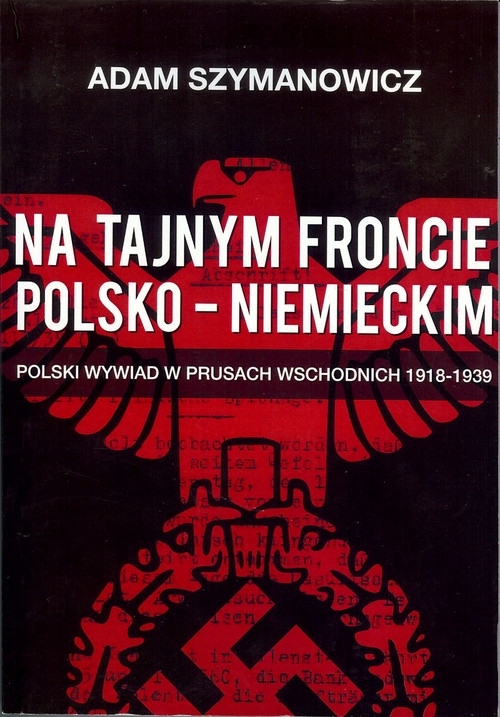 Na tajnym froncie polsko-niemieckim