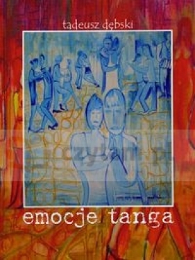 Emocje tanga - Dębski Tadeusz