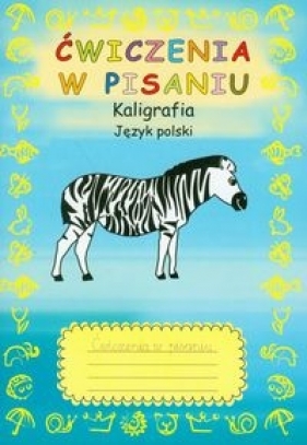 Kaligrafia Zeszyt 1 Ćwiczenia w pisaniu - Beata Guzowska
