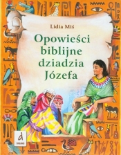 Opowieści biblijne dziadzia Józefa - Miś Lidia