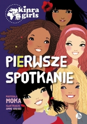 Pierwsze spotkanie. Kinra Girls - Moka