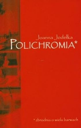 Polichromia - Jodełka Joanna