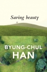 Saving Beauty Byung-Chul  Han