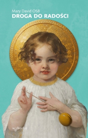Droga do radości - Mary David OSB