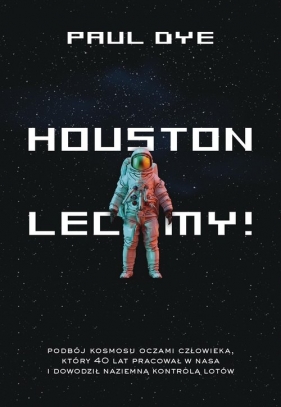 Houston, lecimy! - Dye Paul
