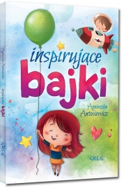 Inspirujące bajki (Uszkodzona okładka) - Agnieszka Antosiewicz