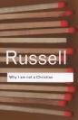 Why I am not a Christian - Bertrand Russell