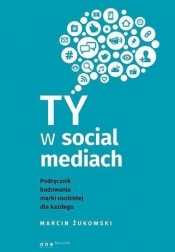 Ty w social mediach - Marcin Żukowski