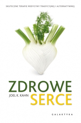 Zdrowe serce - Kahn Joel K.