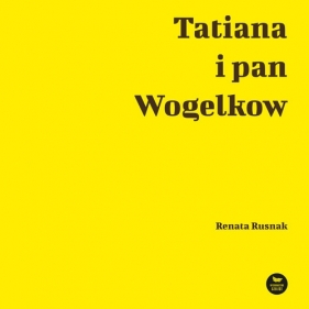 Tatiana i pan Wogelkow - RUSNAK RENATA