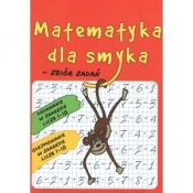 Matematyka dla Smyka Zbiór Zadań zakres 1-10