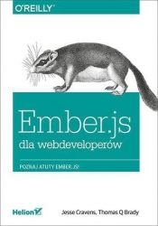 Ember.js dla webdeveloperów - Cravens Jesse, Brady Thomas Q.