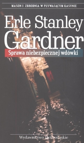 Sprawa niebezpiecznej wdówki - Gardner Erle Stanley<br />