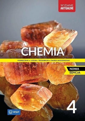 Chemia. NOWA EDYCJA. Podręcznik dla 4. Liceum i Technikum. Zakres rozszerzony. - Krzysztof Kuśmierczyk, Anna Czerwińska, Andrzej Czerwiński, Małgorzata Jelińska-Kazimierczuk
