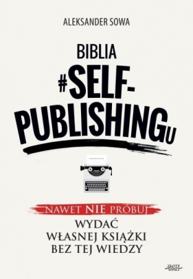 Biblia #self-publishingu - Sowa Aleksander