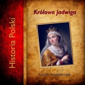 Królowa Jadwiga (Audiobook) - Niewiadomska Cecylia