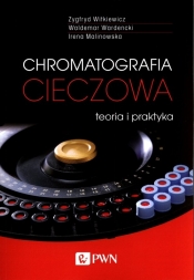 Chromatografia cieczowa teoria i praktyka - Waldemar Wardencki, Irena Malinowska, Zygfryd Witkiewicz