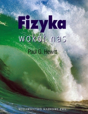 Fizyka wokół nas - Hewitt Paul G.