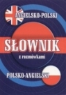 Słownik angielsko-polski polsko-angielski z rozmówkami  Grzebieniowski Tadeusz J., Kaznowski Andrzej