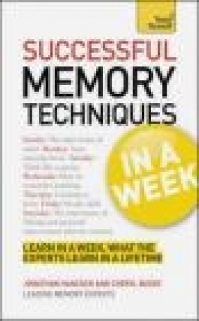 Teach Yourself Successful Memory Techniques in a Week Cheryl Buggy, Jonathan Hancock