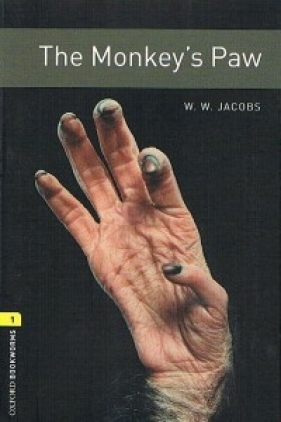 OBL 3E 1 Monkey's Paw (lektura,trzecia edycja,3rd/third edition) - W W Jackson and W W Jacobs
