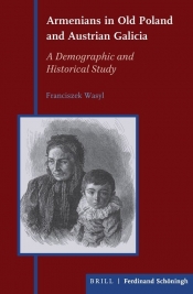 Armenians in Old Poland and Austrian Galicia: A Demographic and Historical Study