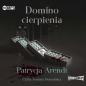 Domino cierpienia (Audiobook) - Patrycja Arendt