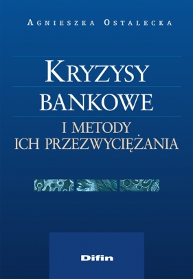 Kryzysy bankowe i metody ich przezwyciężania - Ostalecka Agnieszka