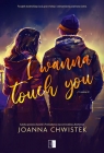 I Wanna Touch You Chwistek Joanna
