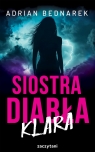 Siostra diabła. Klara Adrian Bednarek