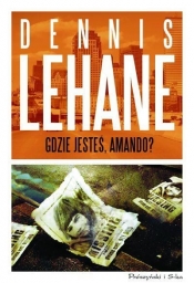 Gdzie jesteś Amando - Dennis Lehane