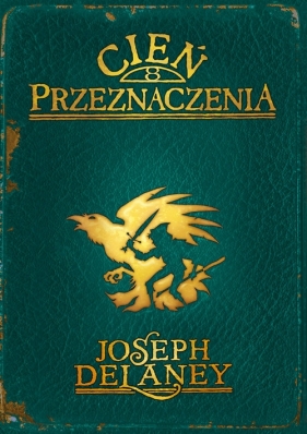 Kroniki Wardstone 8. Cień przeznaczenia - Joseph Delaney