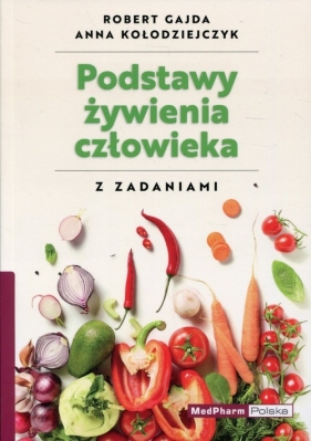 Podstawy żywienia człowieka z zadaniami - Robert Gajda, Anna Kołodziejczyk