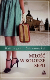 Miłość w kolorze sepii - Katarzyna Sarnowska