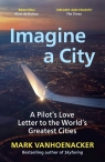 Imagine a City Vanhoenacker	 Mark