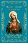 Modlitewnik dla czcicieli Niepokalanego Serca.. BR Jolanta Szczypta