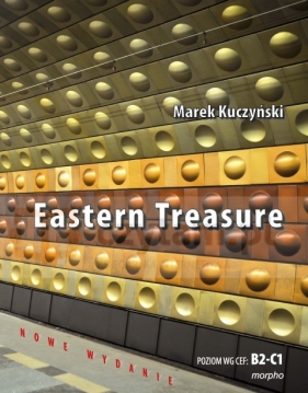 Eastern Treasure - Samouczek języka angielskiego dla średniozaawansowanych i zaawansowanych w oparciu o powieść - Kuczyński Marek