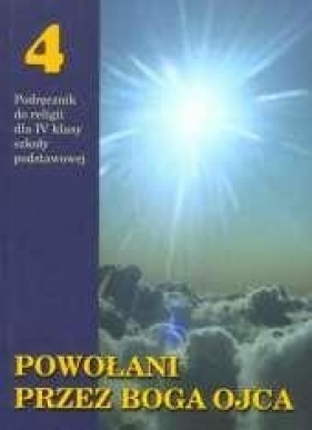 Religia SP KL 4. Podręcznik. Powołani przez Boga Ojca (2011) - Stanisław Łabendowicz