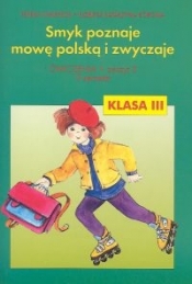 Smyk poznaje mowę polską i zwyczaje 3 Ćwiczenia Część 3 - Malepsza Teresa, Korona Elżbieta Katarzyna