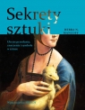 Sekrety sztukiUkryte przesłania, znaczenia i symbole w sztuce Debra N. Mancoff