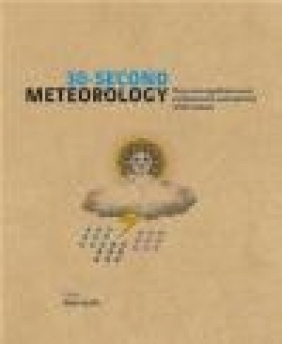 30-Second Meteorology Julia Slingo, Adam Scaife