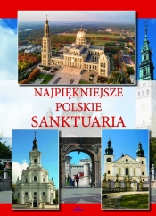 Najpiękniejsze polskie sanktuaria - Krzyżanowski Teofil