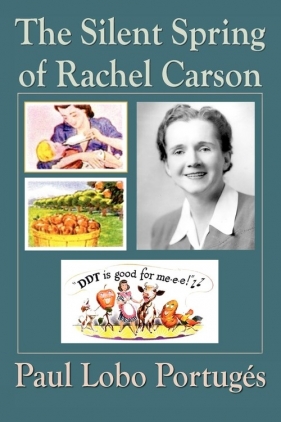The Silent Spring Of Rachel Carson - Portuges Paul Lobo