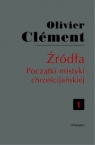 Źródła Początki mistyki chrześcijańskiej Tom 1 O pojmowaniu Oliver Clemént