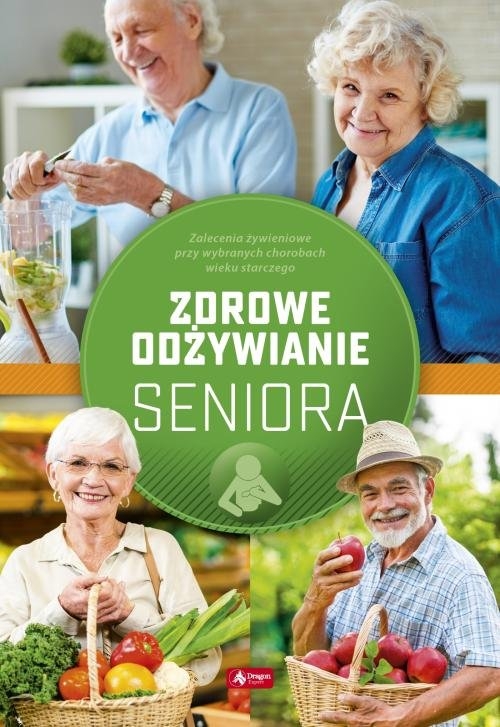 Zdrowe odżywianie seniora - Ziober Agnieszka - książka