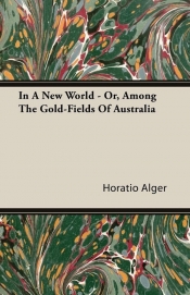In A New World - Or, Among The Gold-Fields Of Australia