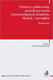 Ustawa o pobieraniu, przechowywaniu i przeszczepianiu komórek, tkanek i narządów. Komentarz