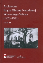 Archiwum Obrony Narodowej Wincentego Witosa 1920-1921 Tom 2 - Marian Marek Drozdowski